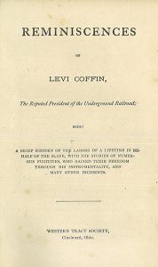 Title page of Levi Coffin's Reminiscences of Levi Coffin, the Reputed President of the Underground Railroad. 1876.