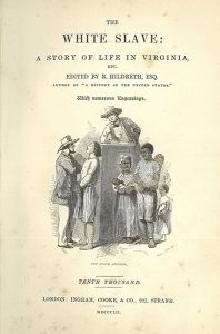 Title page of Richard Hildreth's The White Slave. 1852.