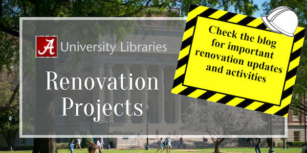 Gorgas Library Renovation Project: Check the blog for important renovation updates and activities
